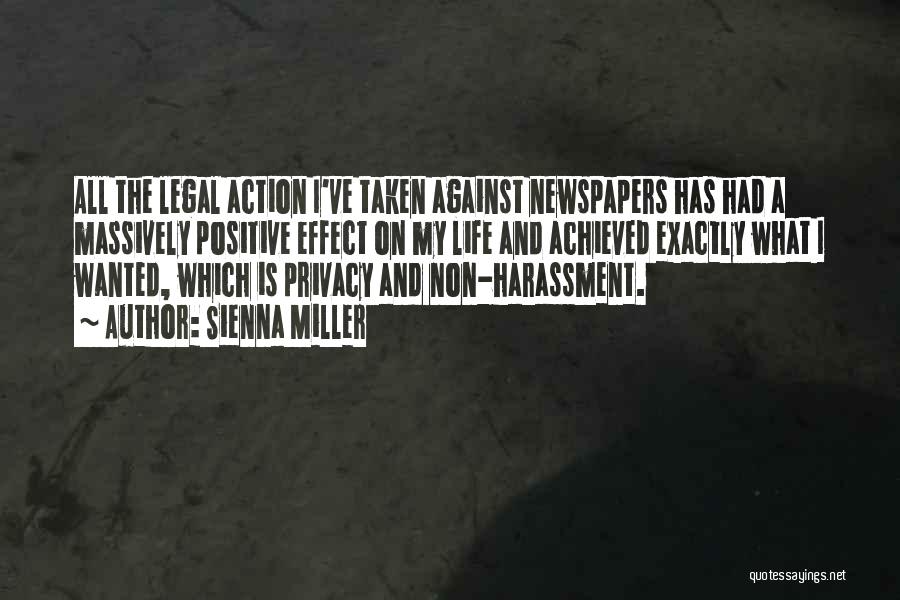 Sienna Miller Quotes: All The Legal Action I've Taken Against Newspapers Has Had A Massively Positive Effect On My Life And Achieved Exactly