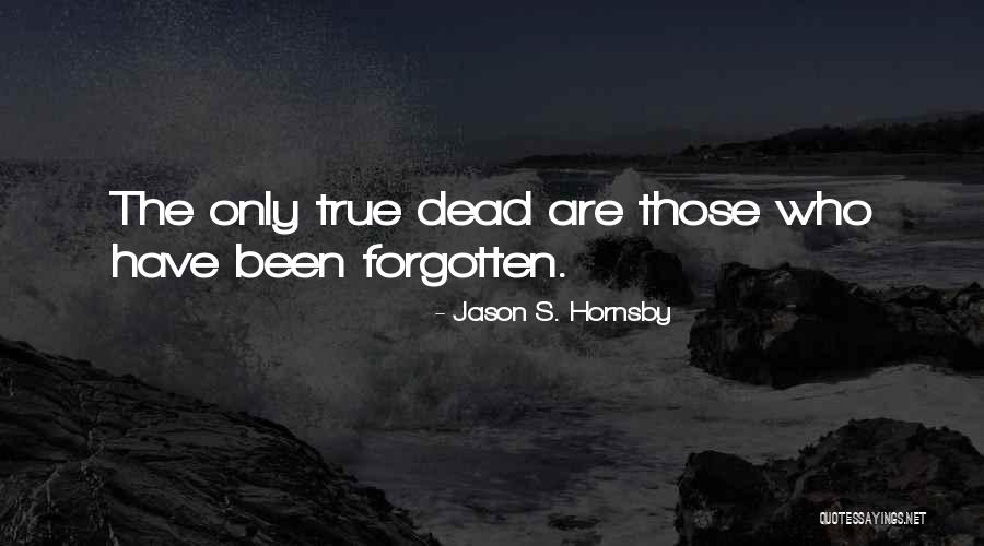 1123 Quotes By Jason S. Hornsby 1123 Quotes By Jason S. Hornsby