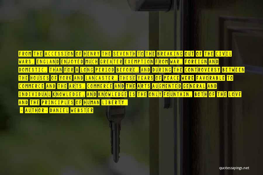 Daniel Webster Quotes: From The Accession Of Henry The Seventh To The Breaking Out Of The Civil Wars, England Enjoyed Much Greater Exemption