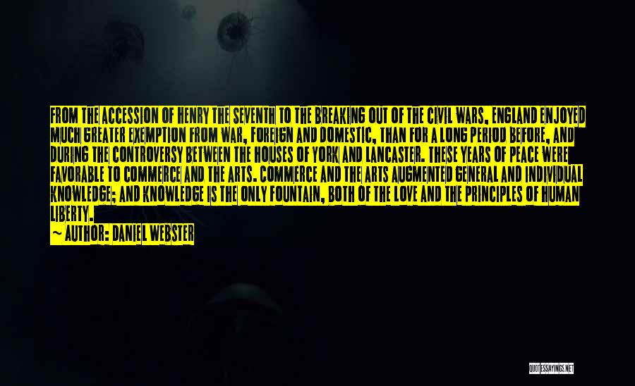 Daniel Webster Quotes: From The Accession Of Henry The Seventh To The Breaking Out Of The Civil Wars, England Enjoyed Much Greater Exemption