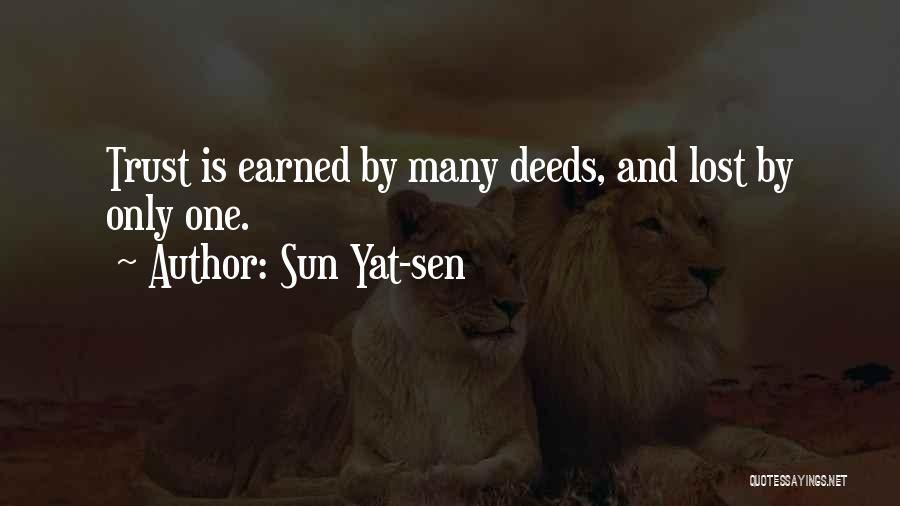 Sun Yat-sen Quotes: Trust Is Earned By Many Deeds, And Lost By Only One.