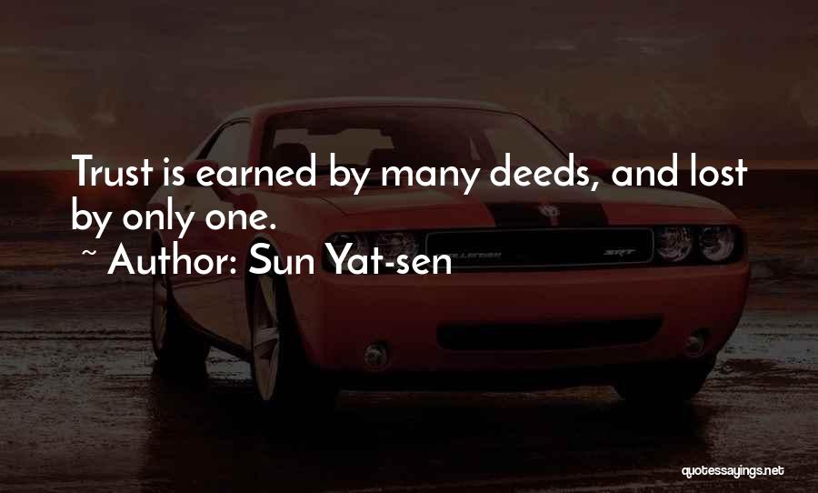 Sun Yat-sen Quotes: Trust Is Earned By Many Deeds, And Lost By Only One.