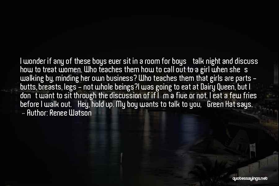 Renee Watson Quotes: I Wonder If Any Of These Boys Ever Sit In A Room For Boys' Talk Night And Discuss How To