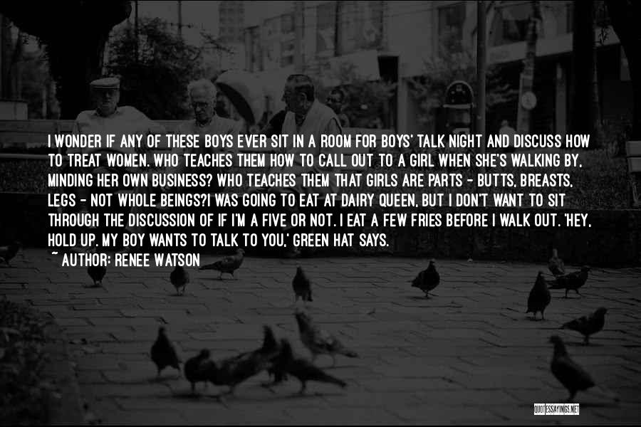 Renee Watson Quotes: I Wonder If Any Of These Boys Ever Sit In A Room For Boys' Talk Night And Discuss How To