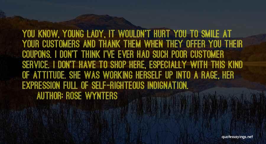 Rose Wynters Quotes: You Know, Young Lady, It Wouldn't Hurt You To Smile At Your Customers And Thank Them When They Offer You