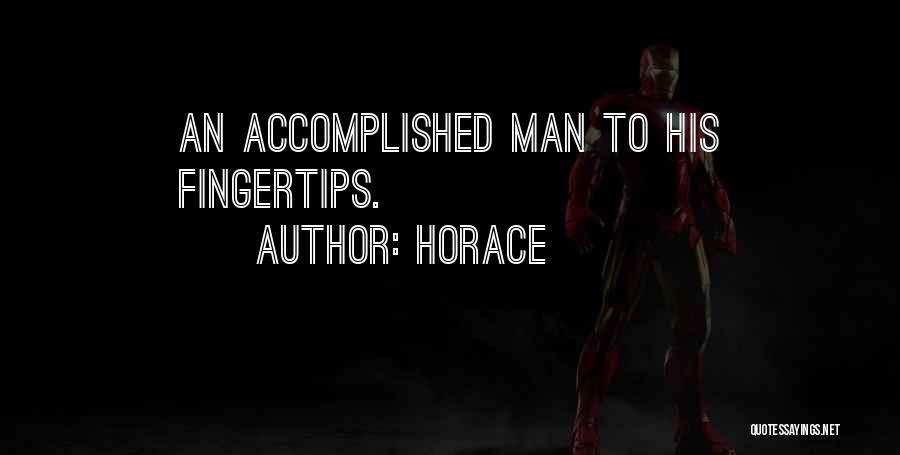 Horace Quotes: An Accomplished Man To His Fingertips.