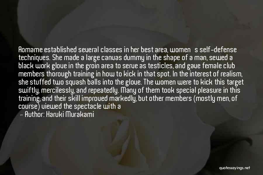 Haruki Murakami Quotes: Aomame Established Several Classes In Her Best Area, Women's Self-defense Techniques. She Made A Large Canvas Dummy In The Shape