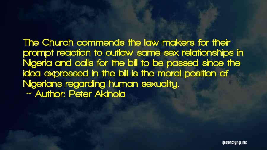 Peter Akinola Quotes: The Church Commends The Law-makers For Their Prompt Reaction To Outlaw Same-sex Relationships In Nigeria And Calls For The Bill