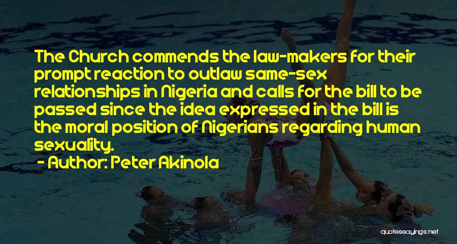 Peter Akinola Quotes: The Church Commends The Law-makers For Their Prompt Reaction To Outlaw Same-sex Relationships In Nigeria And Calls For The Bill