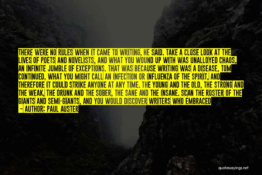 Paul Auster Quotes: There Were No Rules When It Came To Writing, He Said. Take A Close Look At The Lives Of Poets