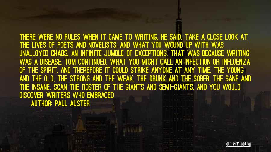 Paul Auster Quotes: There Were No Rules When It Came To Writing, He Said. Take A Close Look At The Lives Of Poets