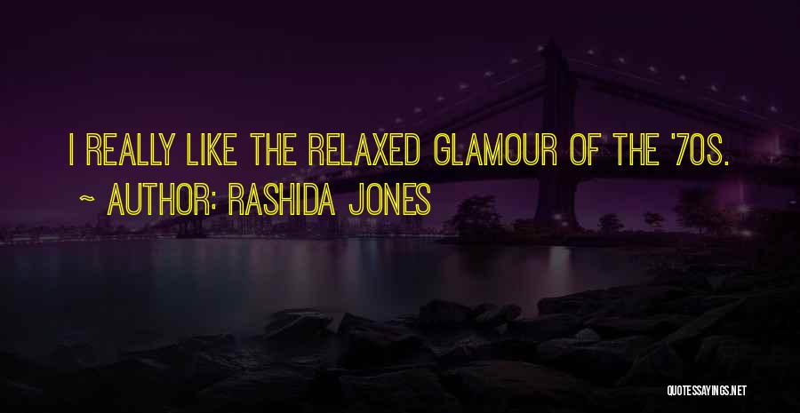 Rashida Jones Quotes: I Really Like The Relaxed Glamour Of The '70s.