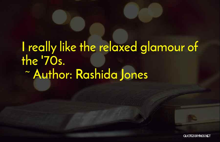 Rashida Jones Quotes: I Really Like The Relaxed Glamour Of The '70s.