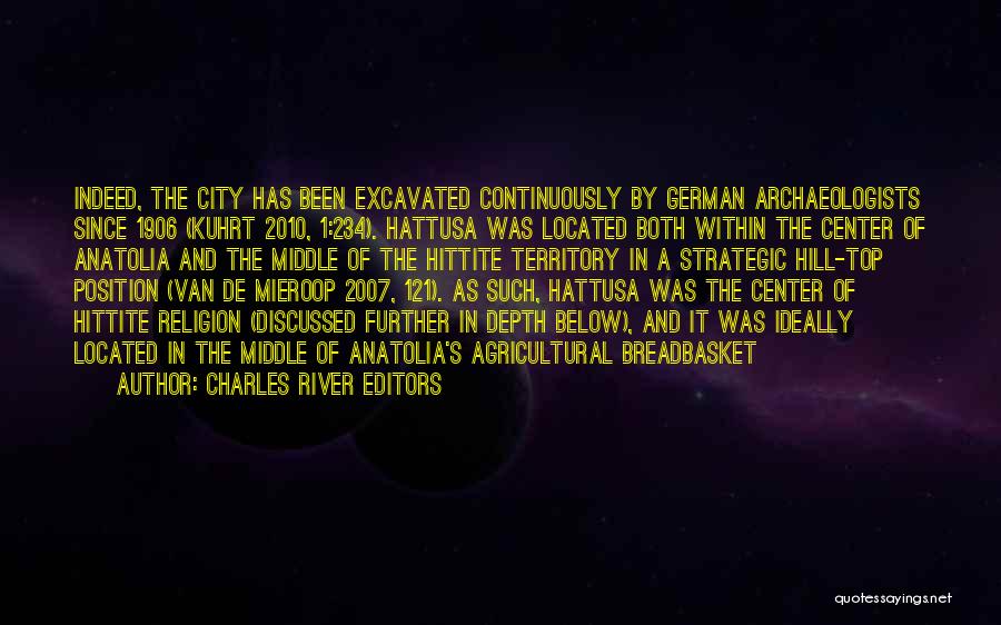 Charles River Editors Quotes: Indeed, The City Has Been Excavated Continuously By German Archaeologists Since 1906 (kuhrt 2010, 1:234). Hattusa Was Located Both Within