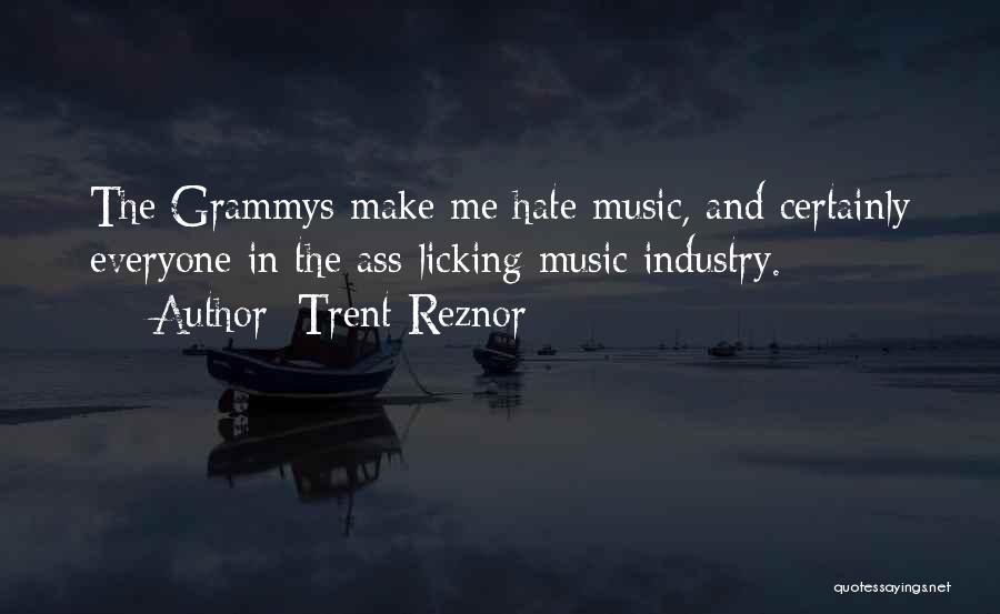 Trent Reznor Quotes: The Grammys Make Me Hate Music, And Certainly Everyone In The Ass-licking Music Industry.