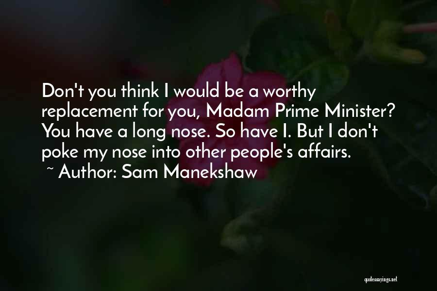 Sam Manekshaw Quotes: Don't You Think I Would Be A Worthy Replacement For You, Madam Prime Minister? You Have A Long Nose. So