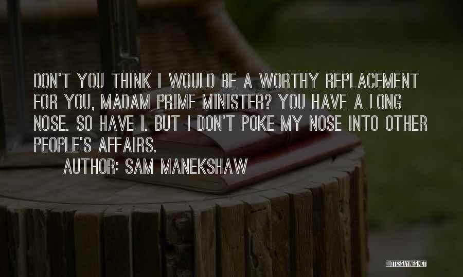 Sam Manekshaw Quotes: Don't You Think I Would Be A Worthy Replacement For You, Madam Prime Minister? You Have A Long Nose. So