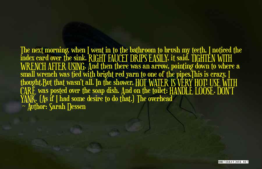 Sarah Dessen Quotes: The Next Morning, When I Went In To The Bathroom To Brush My Teeth, I Noticed The Index Card Over