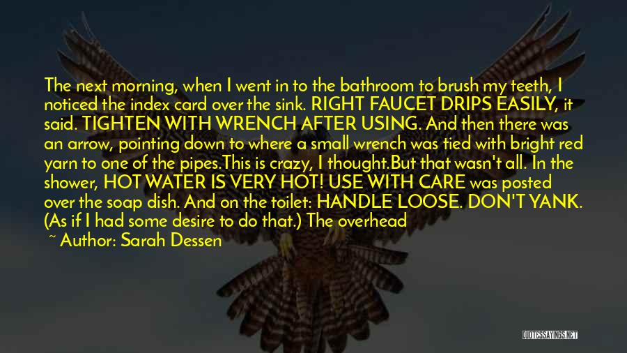 Sarah Dessen Quotes: The Next Morning, When I Went In To The Bathroom To Brush My Teeth, I Noticed The Index Card Over