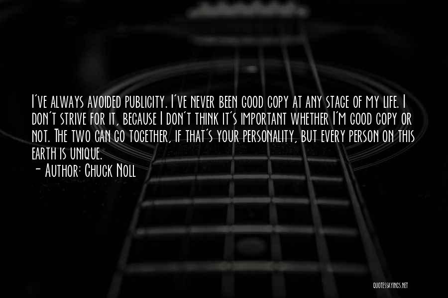 Chuck Noll Quotes: I've Always Avoided Publicity. I've Never Been Good Copy At Any Stage Of My Life. I Don't Strive For It,