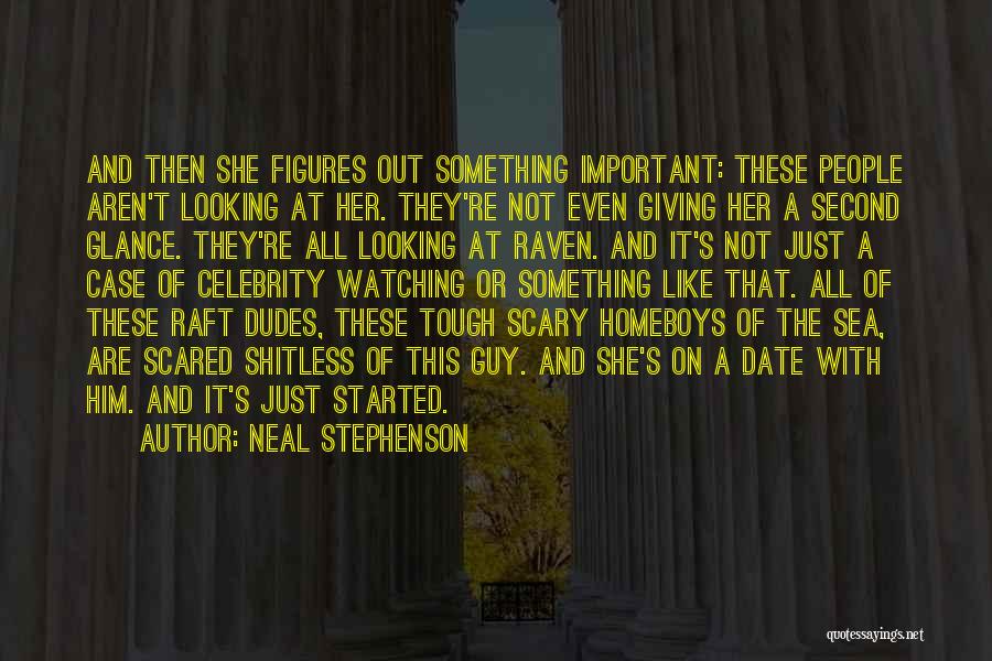 Neal Stephenson Quotes: And Then She Figures Out Something Important: These People Aren't Looking At Her. They're Not Even Giving Her A Second