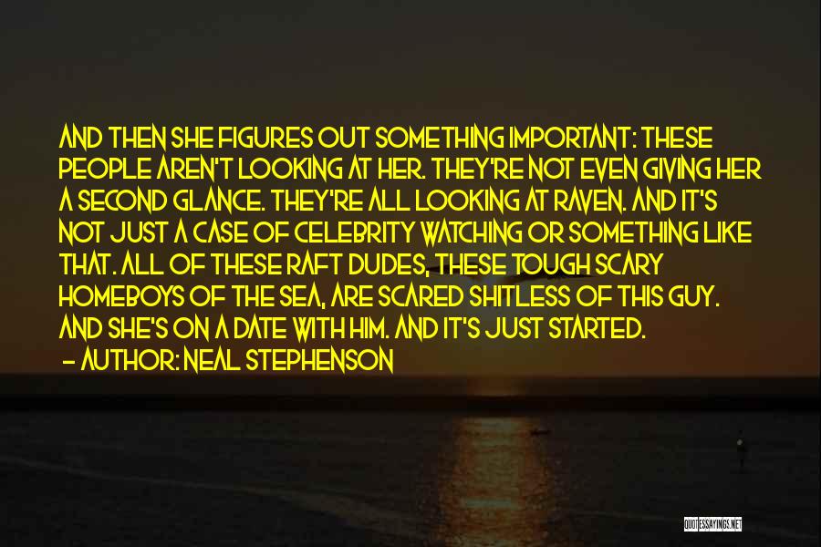 Neal Stephenson Quotes: And Then She Figures Out Something Important: These People Aren't Looking At Her. They're Not Even Giving Her A Second