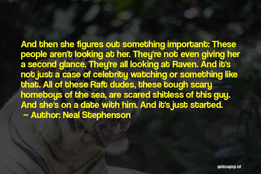 Neal Stephenson Quotes: And Then She Figures Out Something Important: These People Aren't Looking At Her. They're Not Even Giving Her A Second