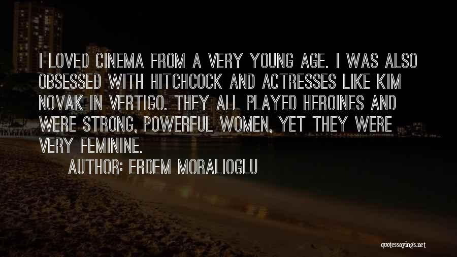 Erdem Moralioglu Quotes: I Loved Cinema From A Very Young Age. I Was Also Obsessed With Hitchcock And Actresses Like Kim Novak In