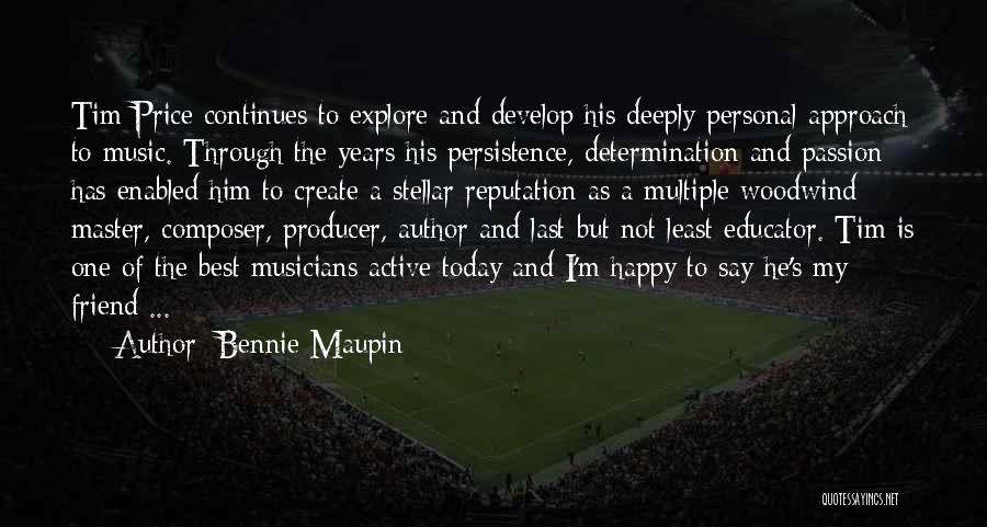 Bennie Maupin Quotes: Tim Price Continues To Explore And Develop His Deeply Personal Approach To Music. Through The Years His Persistence, Determination And