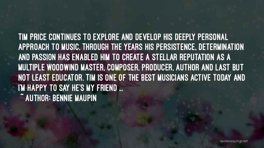 Bennie Maupin Quotes: Tim Price Continues To Explore And Develop His Deeply Personal Approach To Music. Through The Years His Persistence, Determination And