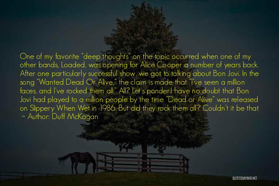 Duff McKagan Quotes: One Of My Favorite Deep Thoughts On The Topic Occurred When One Of My Other Bands, Loaded, Was Opening For