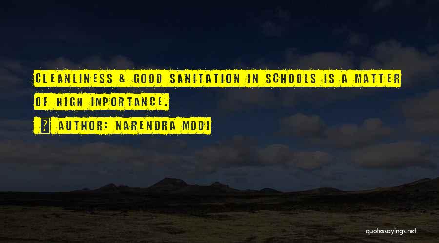 Narendra Modi Quotes: Cleanliness & Good Sanitation In Schools Is A Matter Of High Importance.