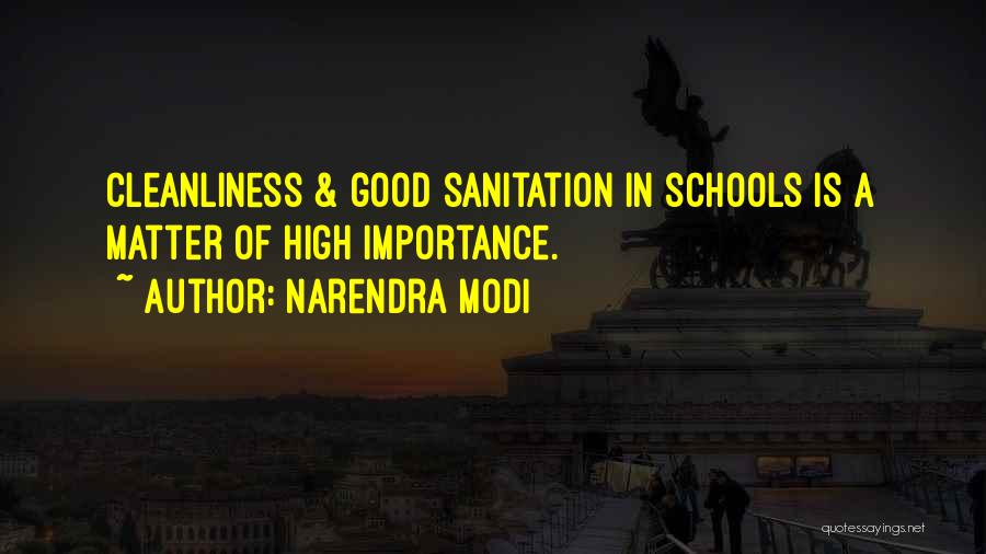 Narendra Modi Quotes: Cleanliness & Good Sanitation In Schools Is A Matter Of High Importance.