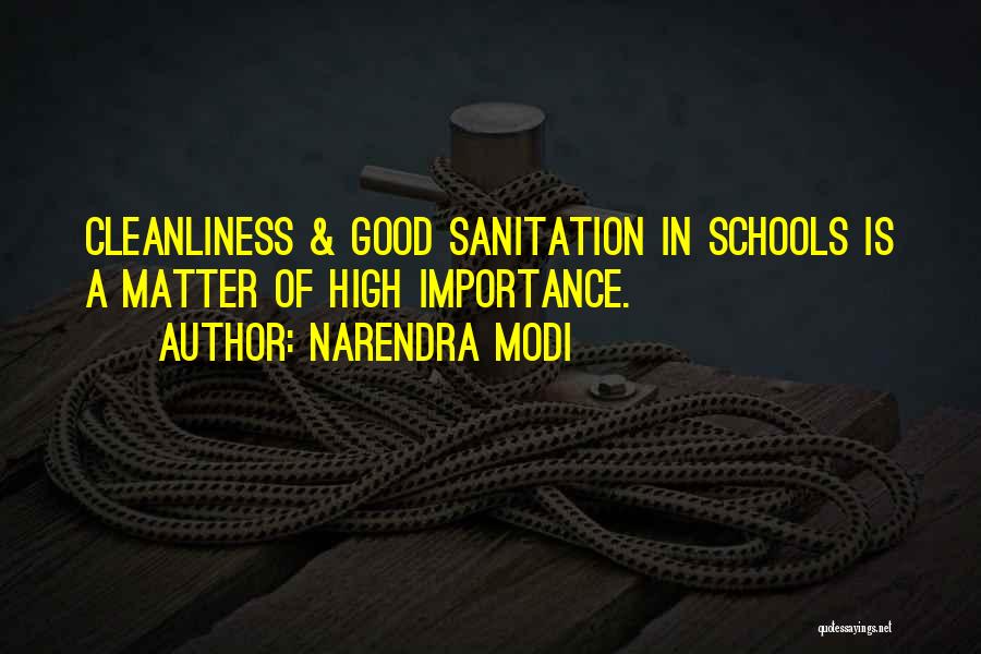 Narendra Modi Quotes: Cleanliness & Good Sanitation In Schools Is A Matter Of High Importance.