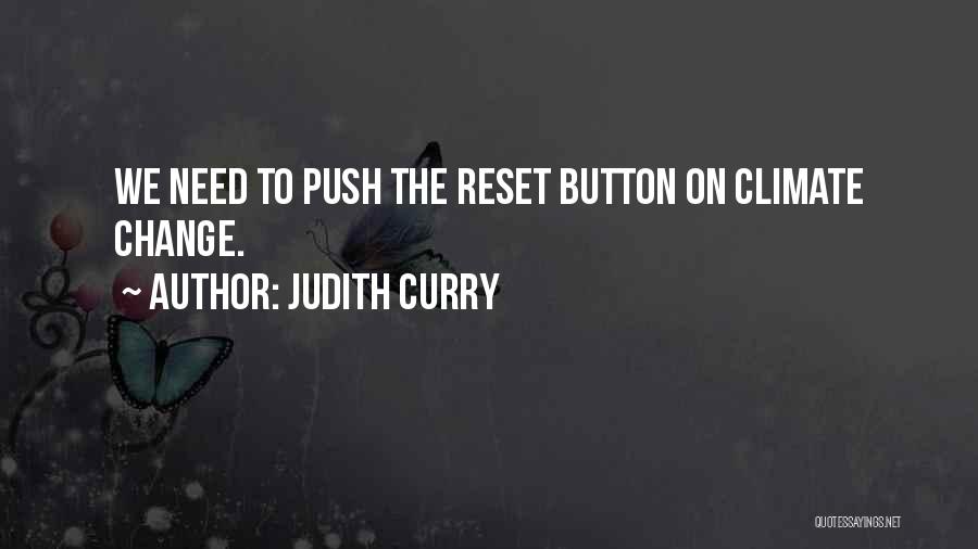Judith Curry Quotes: We Need To Push The Reset Button On Climate Change.