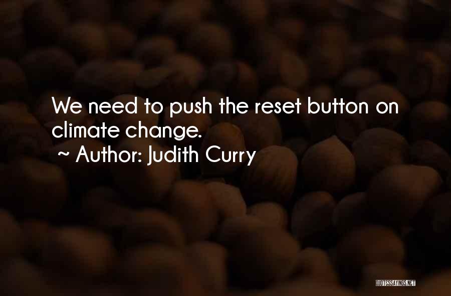 Judith Curry Quotes: We Need To Push The Reset Button On Climate Change.