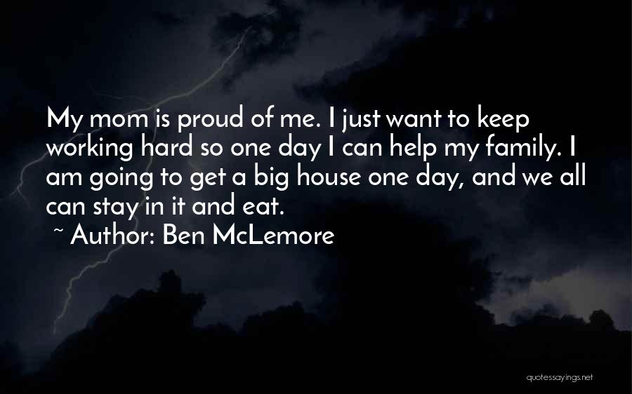 Ben McLemore Quotes: My Mom Is Proud Of Me. I Just Want To Keep Working Hard So One Day I Can Help My