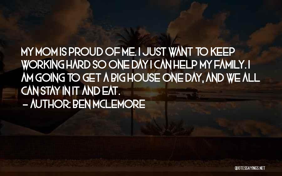 Ben McLemore Quotes: My Mom Is Proud Of Me. I Just Want To Keep Working Hard So One Day I Can Help My