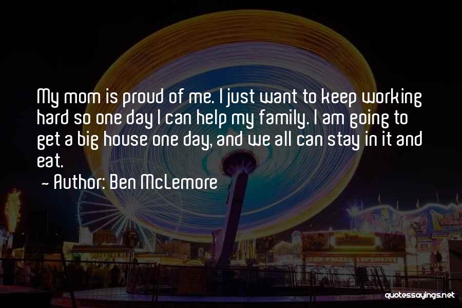 Ben McLemore Quotes: My Mom Is Proud Of Me. I Just Want To Keep Working Hard So One Day I Can Help My