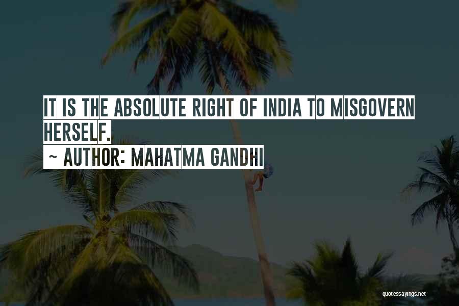 Mahatma Gandhi Quotes: It Is The Absolute Right Of India To Misgovern Herself.