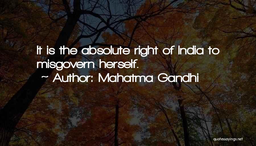 Mahatma Gandhi Quotes: It Is The Absolute Right Of India To Misgovern Herself.