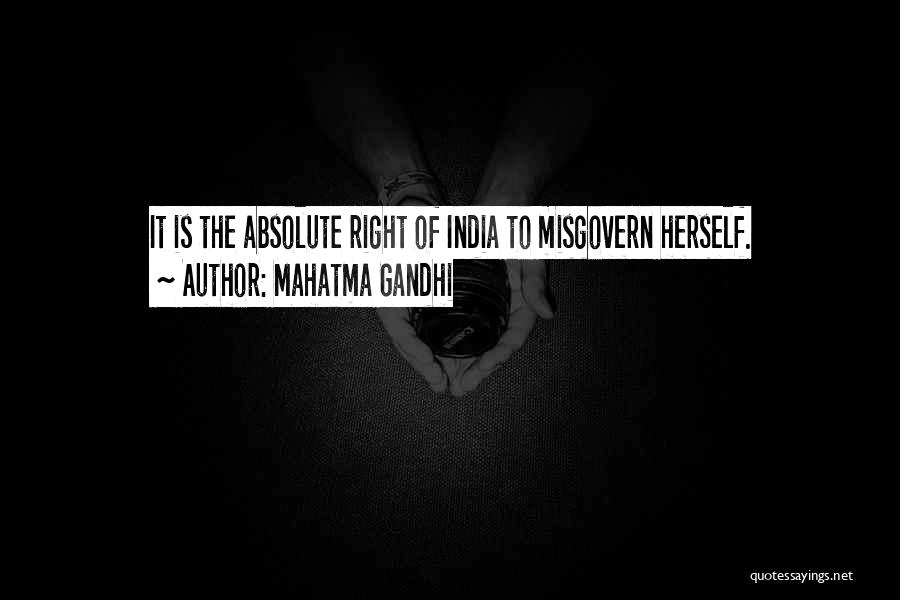 Mahatma Gandhi Quotes: It Is The Absolute Right Of India To Misgovern Herself.