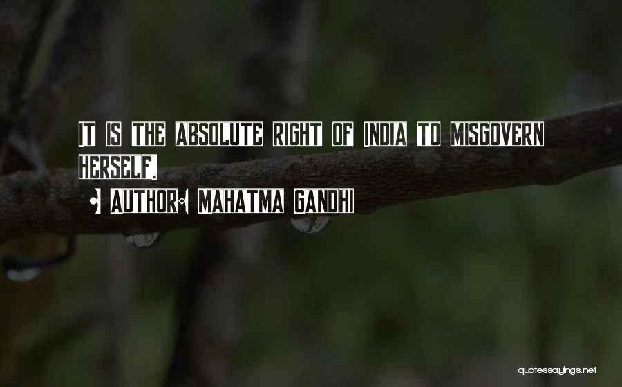 Mahatma Gandhi Quotes: It Is The Absolute Right Of India To Misgovern Herself.