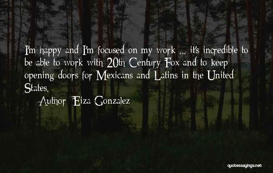 Eiza Gonzalez Quotes: I'm Happy And I'm Focused On My Work ... It's Incredible To Be Able To Work With 20th Century Fox