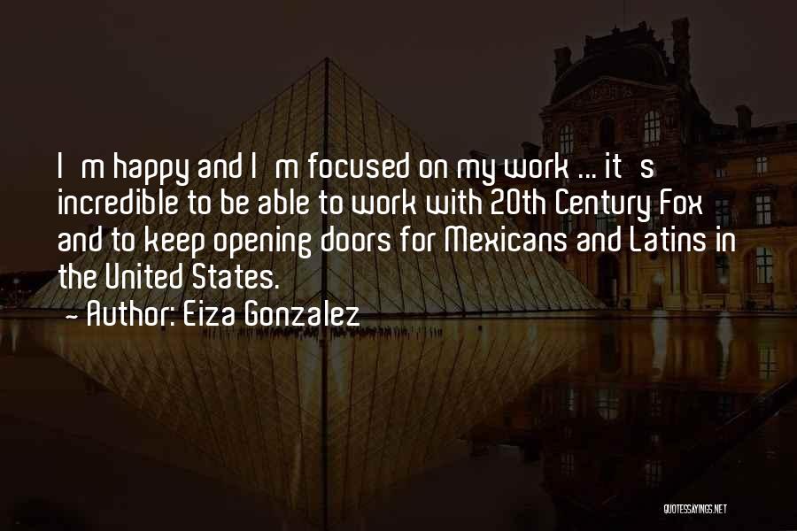 Eiza Gonzalez Quotes: I'm Happy And I'm Focused On My Work ... It's Incredible To Be Able To Work With 20th Century Fox