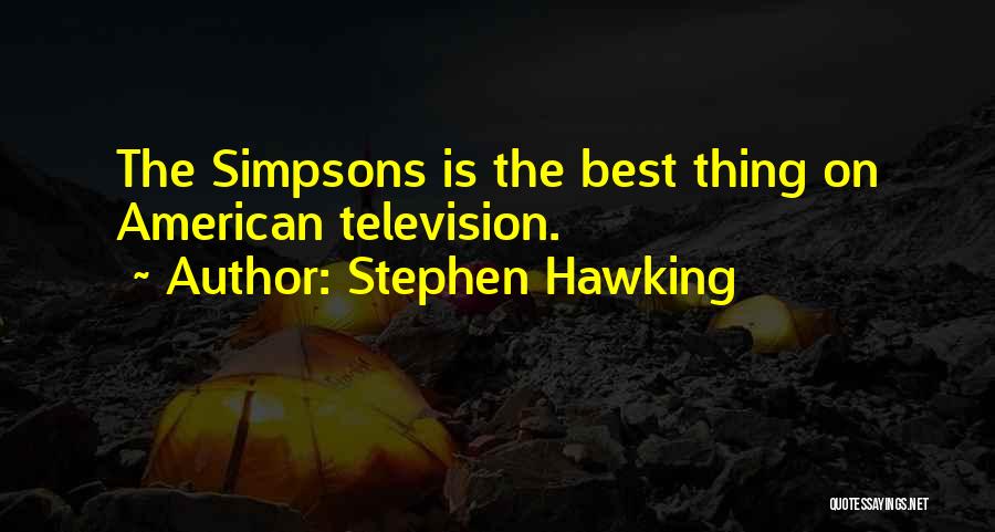 Stephen Hawking Quotes: The Simpsons Is The Best Thing On American Television.