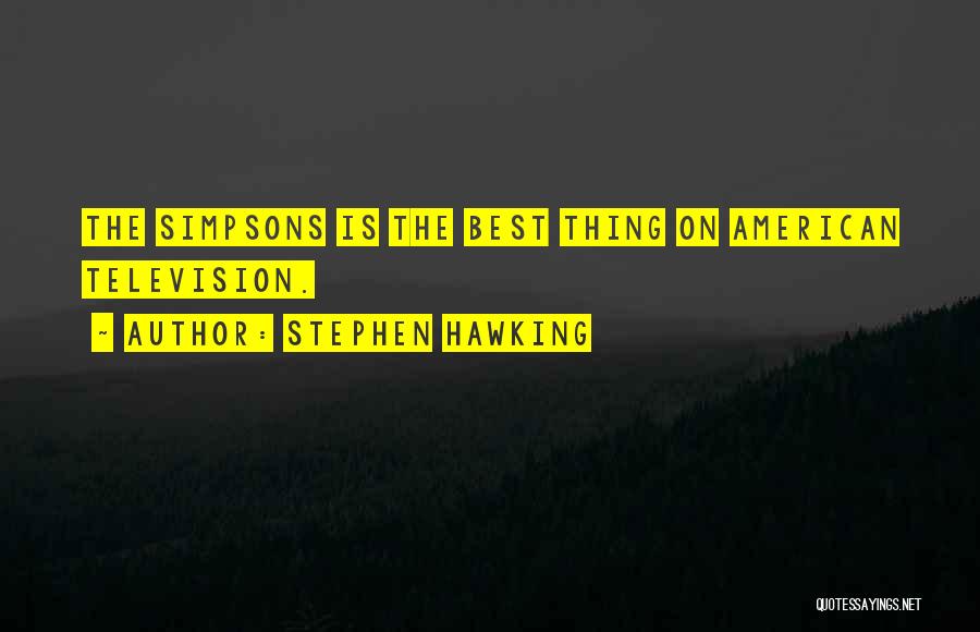 Stephen Hawking Quotes: The Simpsons Is The Best Thing On American Television.