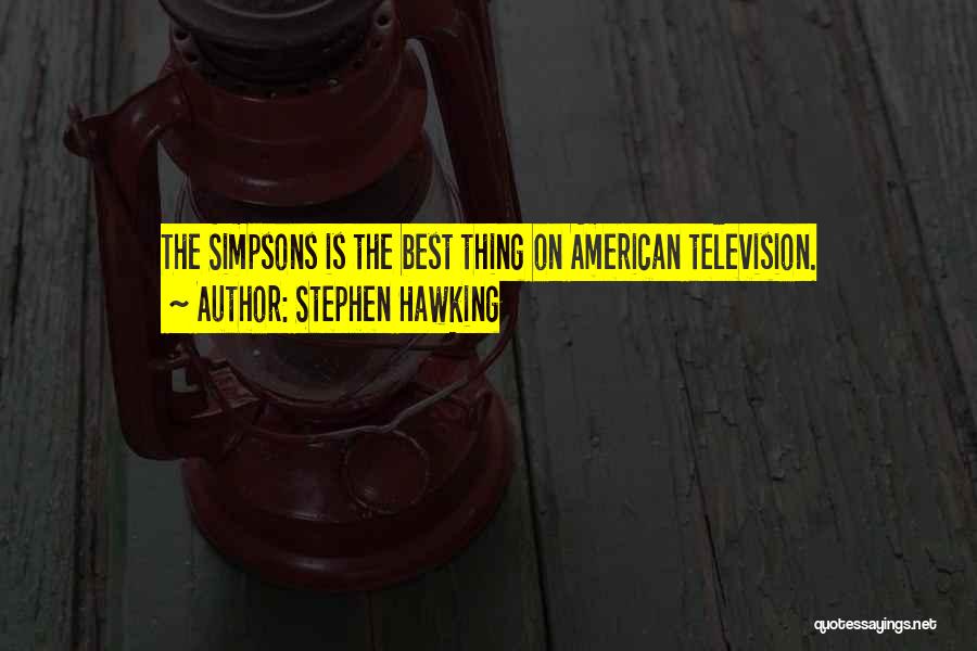 Stephen Hawking Quotes: The Simpsons Is The Best Thing On American Television.
