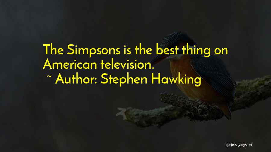 Stephen Hawking Quotes: The Simpsons Is The Best Thing On American Television.