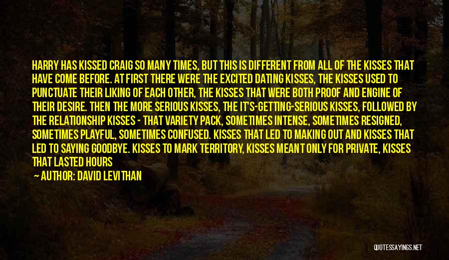 David Levithan Quotes: Harry Has Kissed Craig So Many Times, But This Is Different From All Of The Kisses That Have Come Before.